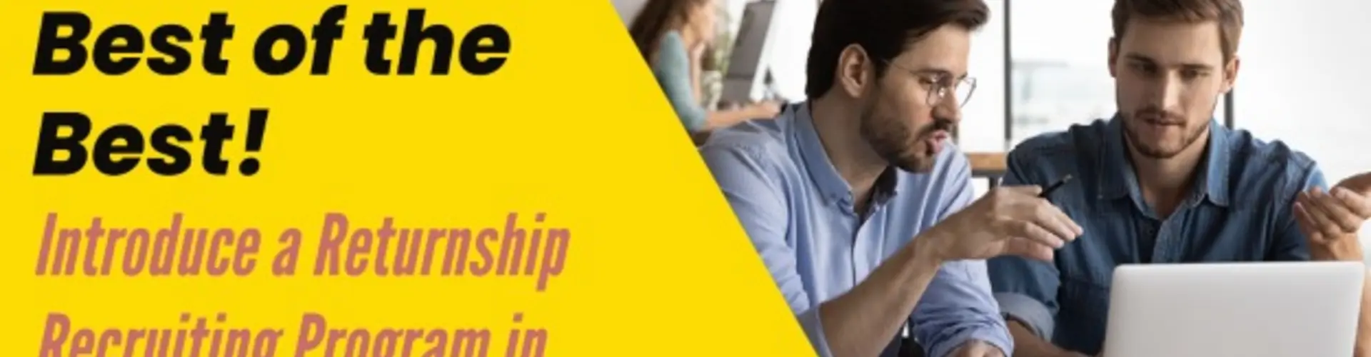 Attract Top Talent- Launch a Returnship Recruiting Program in the Insurance Industry