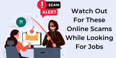 Watch Out for These Online Scams While Looking for a Job!