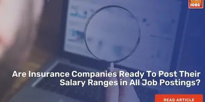 Are Insurance Companies Ready To Post Their Salary Ranges in All Job Postings?