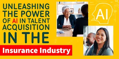 Unleashing the Power of AI in Talent Acquisition in the Insurance Industry