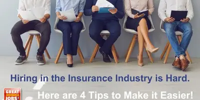 Hiring in the Insurance Industry Is Hard.  Here Are 4 Ideas to Make it Easier!